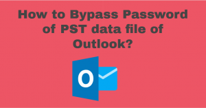 How to Bypass Password of PST data file of Outlook - Solved